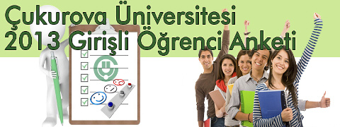 Çukurova Üniversitesi 2013 Girişli Öğrenci Anketi